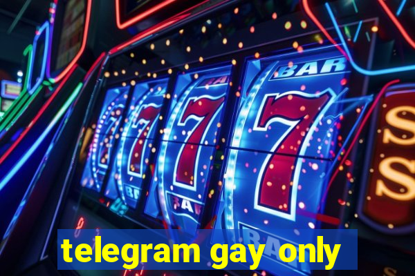 telegram gay only